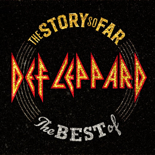 THE STORY SO FAR... THE BEST OF DEF LEPPARD
