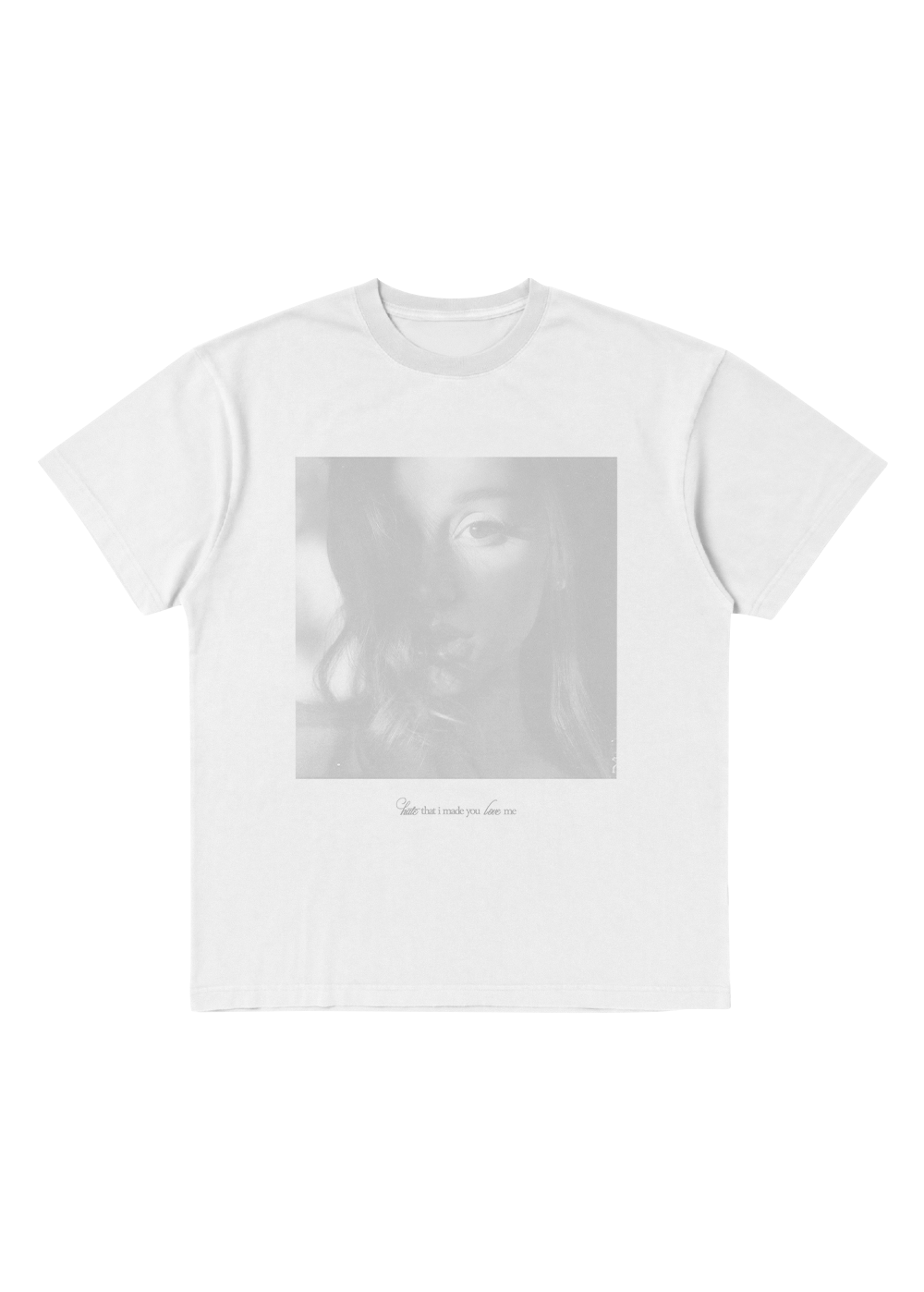HATE THAT I MADE YOU LOVE ME PHOTO T-SHIRT
