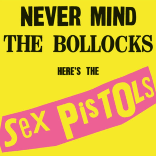 NEVER MIND THE BOLLOCKS, HERE'S THE SEX PISTOLS