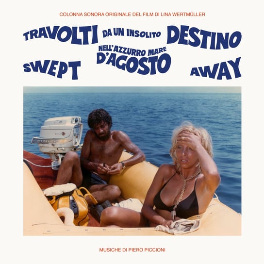 TRAVOLTI DA UN INSOLITO DESTINO NELL’AZZURRO MARE D'AGOSTO / SWEPT AWAY
