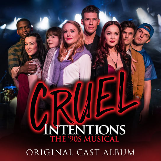 CRUEL INTENTIONS: THE '90S MUSICAL (ORIGINAL BRODWAY CAST)