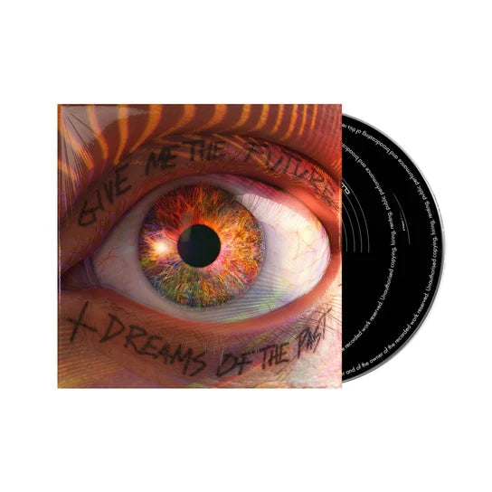 GIVE ME THE FUTURE + DREAMS OF THE PAST